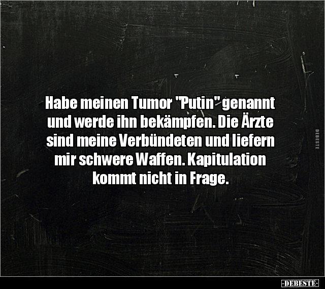 Habe meinen Tumor "Putin" genannt und werde ihn bekämpfen... - Lustige Bilder | DEBESTE.de