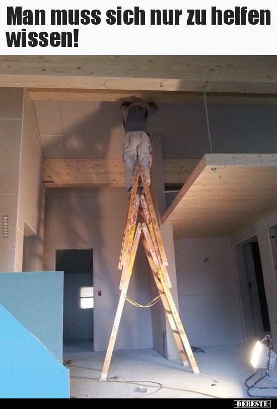 Man muss sich nur zu helfen wissen!..
