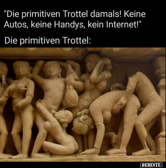 "Die primitiven Trottel damals! Keine Autos, keine Handys.." - Lustige Bilder | DEBESTE.de