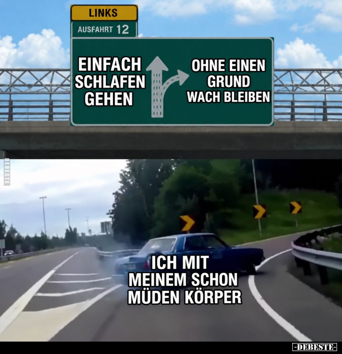 Einfach schlafen gehen
-
Ohne einen Grund wach bleiben
-
Ich mit meinem schon müden Körper
