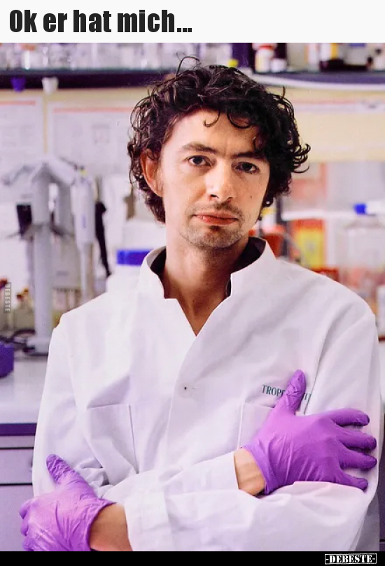 Ok er hat mich...
