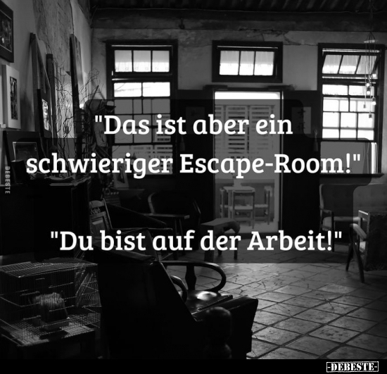 "Das ist aber ein schwieriger Escape-Room!".. - Lustige Bilder | DEBESTE.de