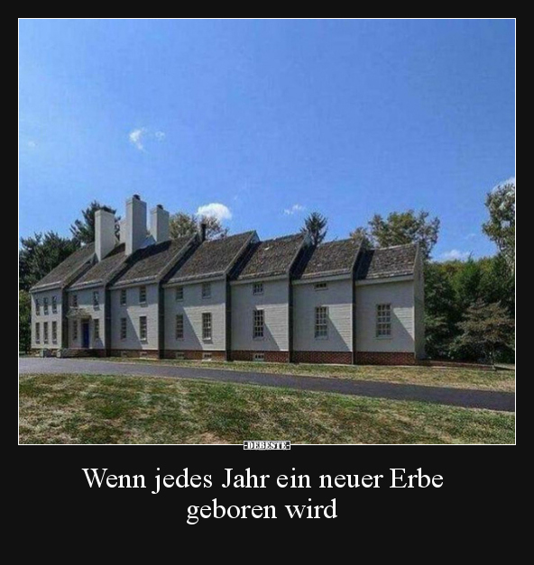 Wenn jedes Jahr ein neuer Erbe geboren wird