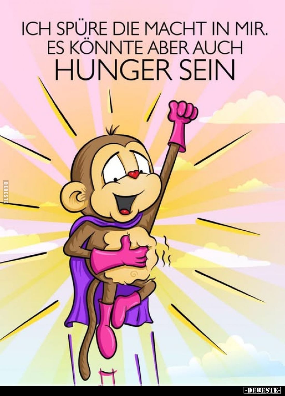 Ich spüre die macht in mir. Es könnte aber auch
hunger sein.