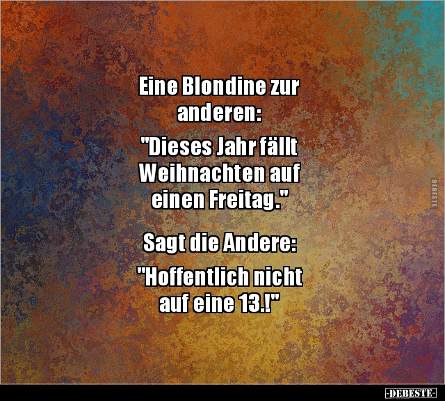 Eine Blondine zur anderen: "Dieses Jahr fällt.." - Lustige Bilder | DEBESTE.de