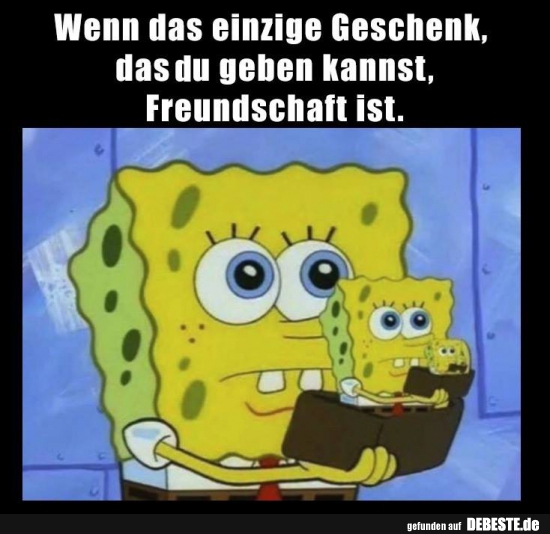 Wenn das einzige Geschenk, das du geben kannst.. - Lustige Bilder | DEBESTE.de