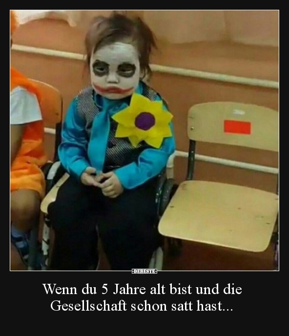 Wenn du 5 Jahre alt bist und die Gesellschaft schon satt..