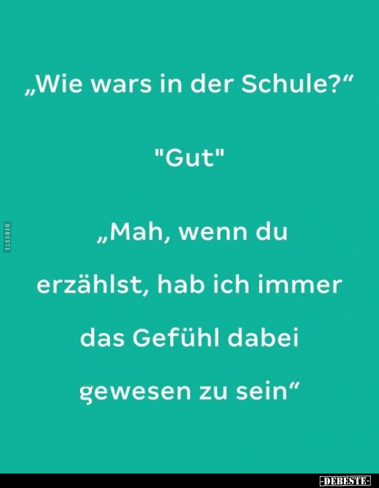 "Wie wars in der Schule?".. - Lustige Bilder | DEBESTE.de