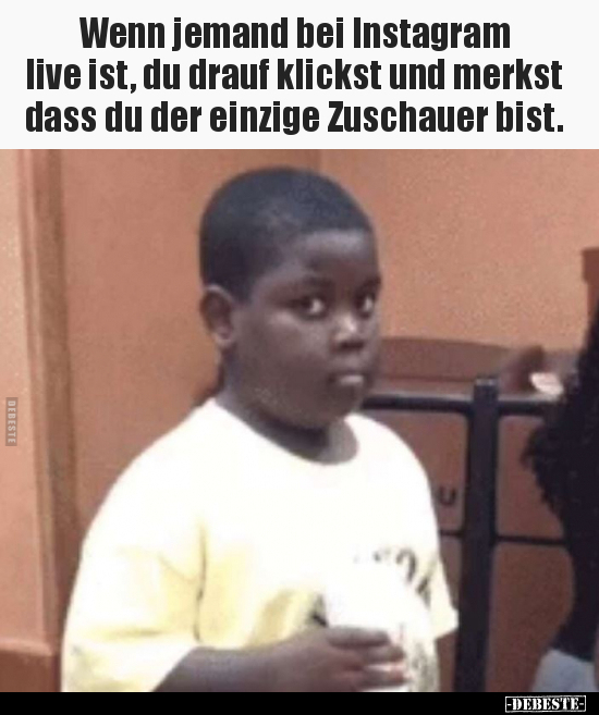 Wenn jemand bei Instagram live ist, du drauf klickst und.. - Lustige Bilder | DEBESTE.de