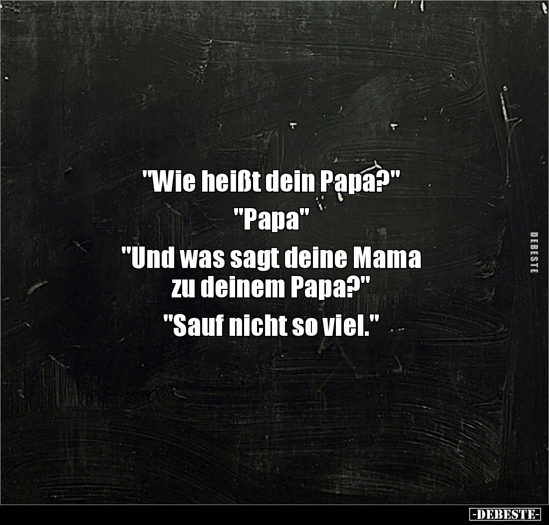 "Wie heißt dein Papa?" "Papa".. - Lustige Bilder | DEBESTE.de