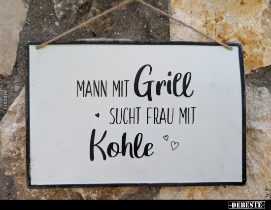 Mann mit Grill sucht Frau mit Kohle.. - Lustige Bilder | DEBESTE.de