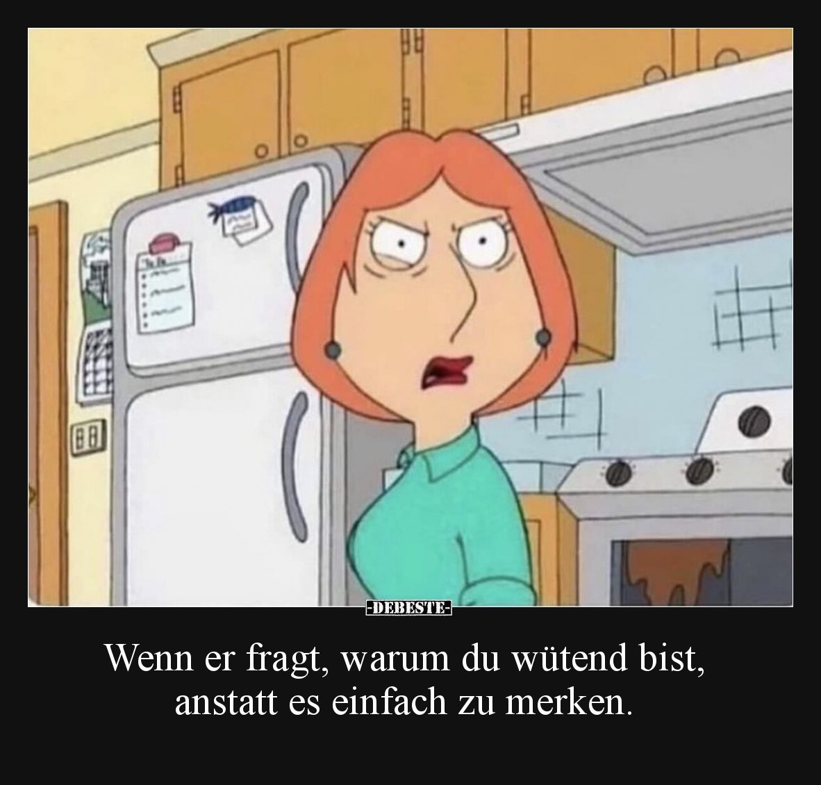 Wenn er fragt, warum du wütend bist, anstatt es einfach zu merken.