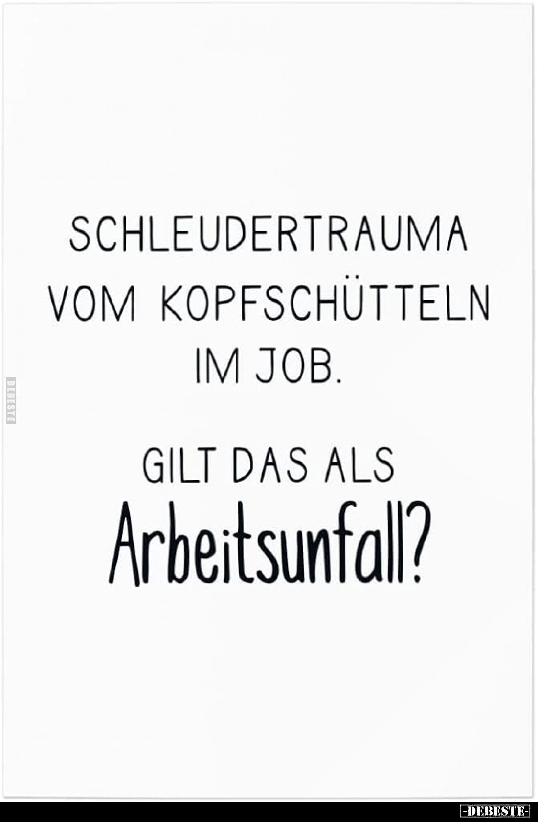 Schleudertrauma
vom Kopfschütteln im Job.
Gilt das als
Arbeitsunfall?