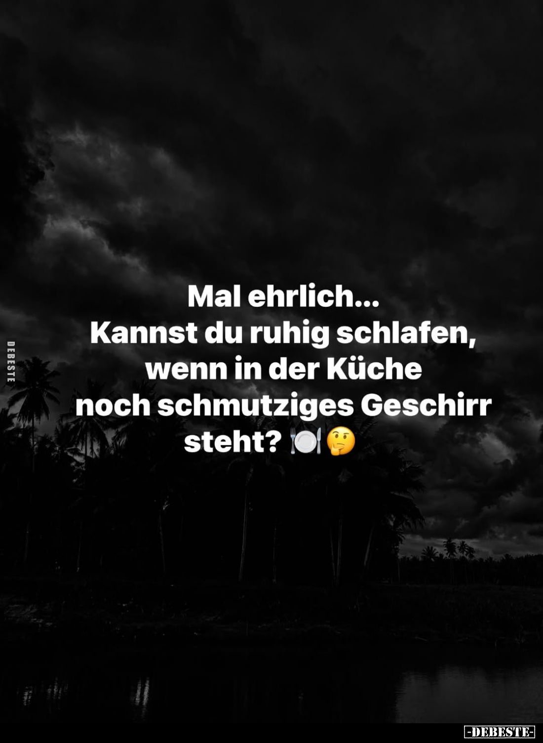 Mal ehrlich... Kannst du ruhig schlafen, wenn in der Küche noch schmutziges Geschirr steht?