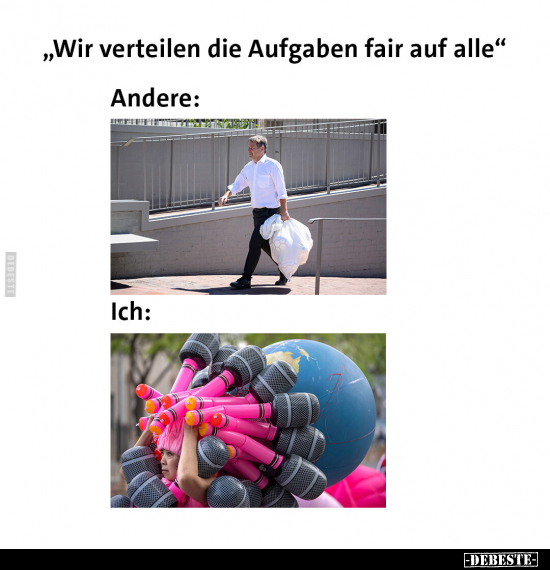 „Wir verteilen die Aufgaben fair auf alle".. - Lustige Bilder | DEBESTE.de