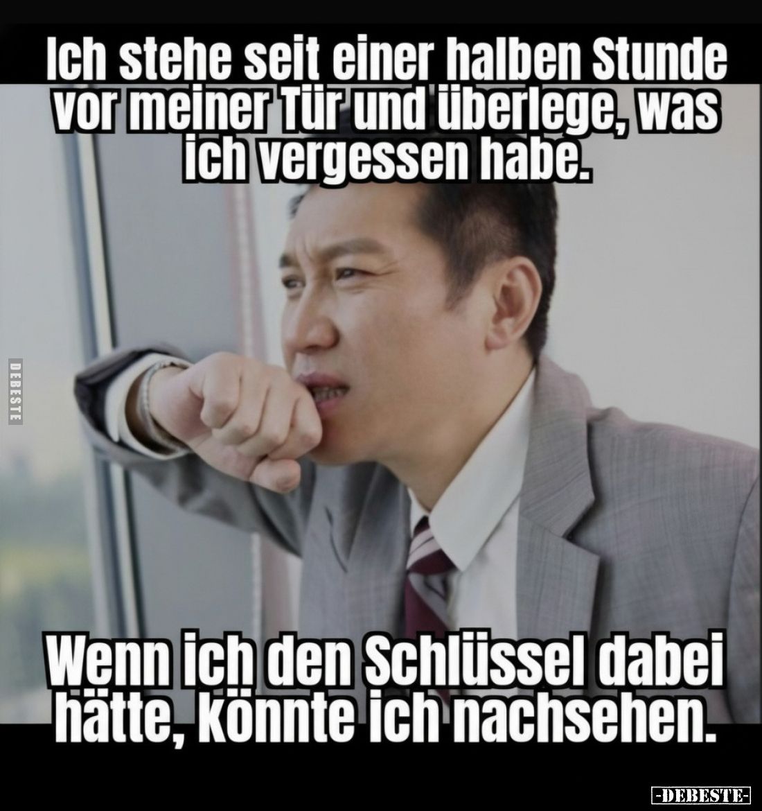 Ich stehe seit einer halben Stunde vor meiner Tür und.. - Lustige Bilder | DEBESTE.de