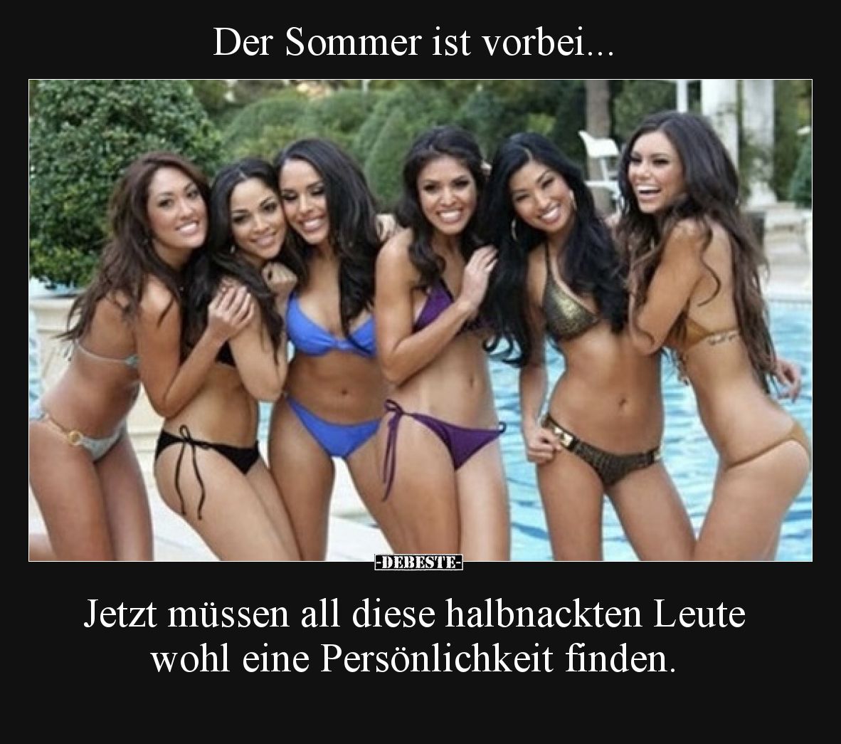 Der Sommer ist vorbei...

Jetzt müssen all diese halbnackten Leute wohl eine Persönlichkeit finden.