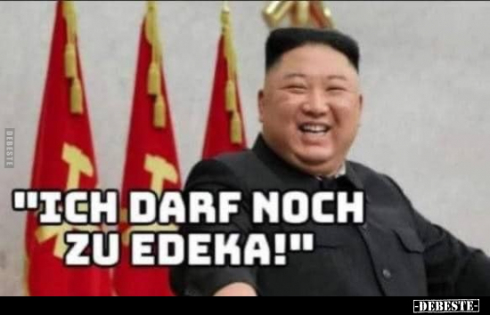 "Ich darf noch zu Edeka!"