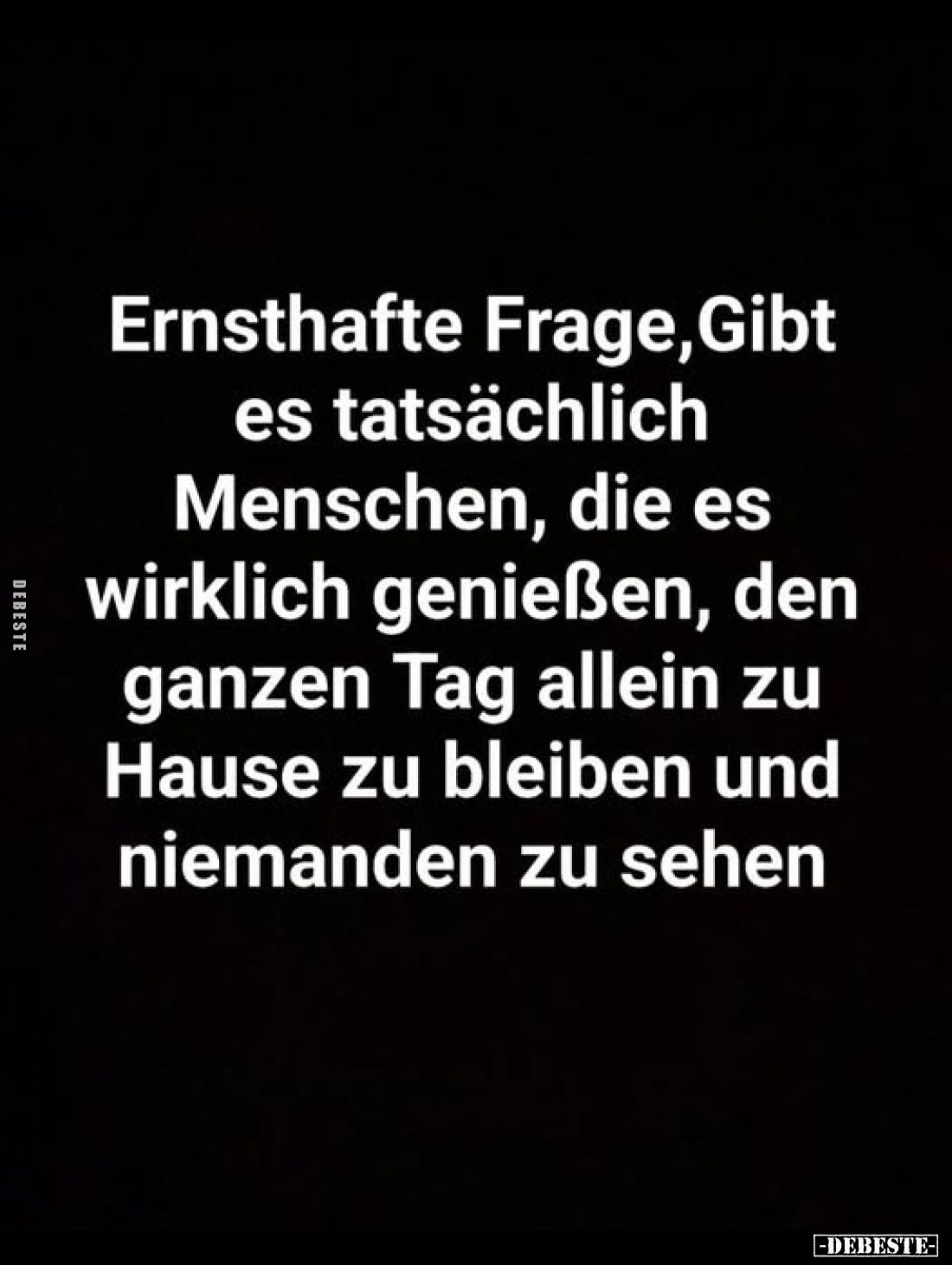 Ernsthafte Frage, Gibt es tatsächlich Menschen, die es.. - Lustige Bilder | DEBESTE.de