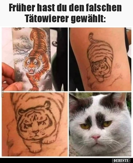 Früher hast du den falschen 
Tätowierer gewählt: