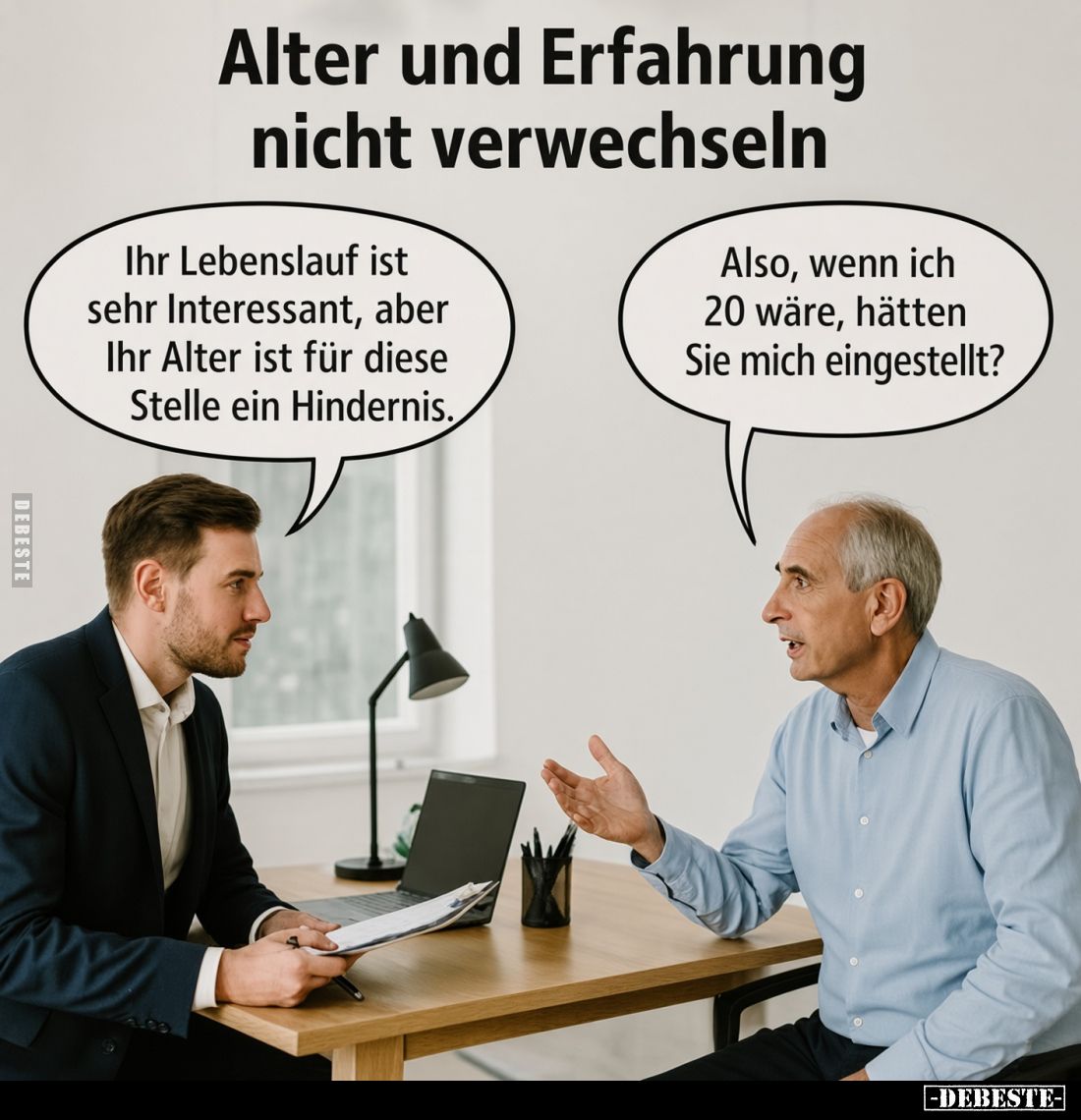 Alter und Erfahrung nicht verwechseln.
Ihr Lebenslauf ist sehr Interessant, aber Ihr Alter ist für diese Stelle ein Hinderni...