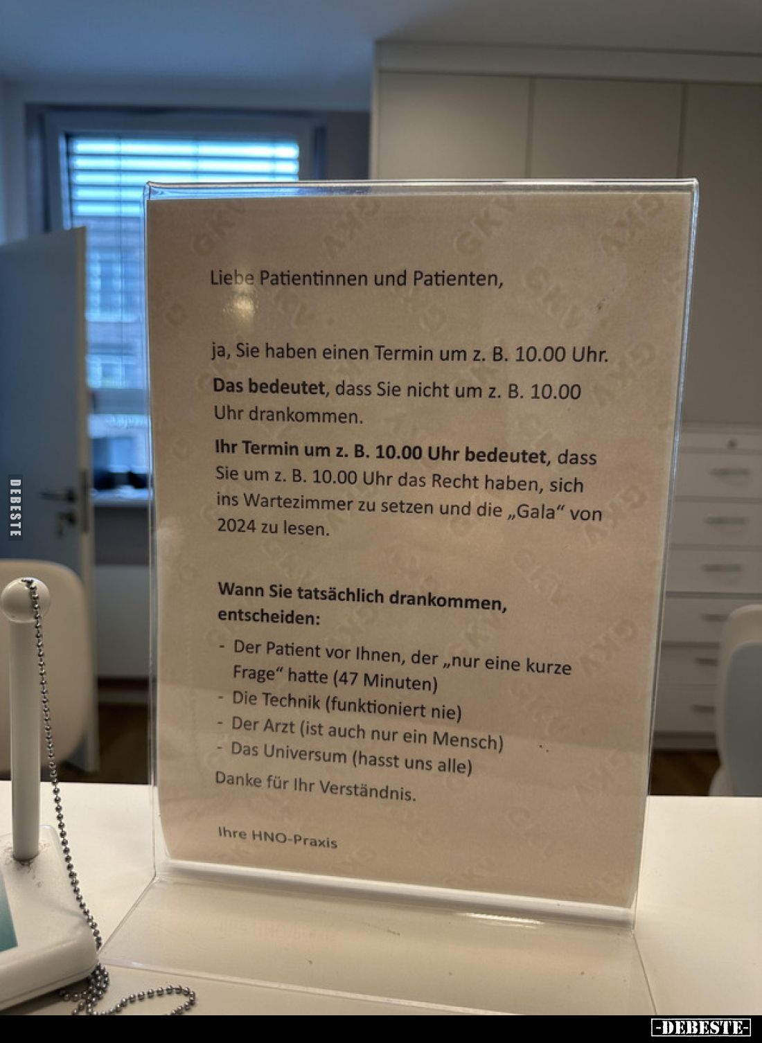ja, Sie haben einen Termin um z. B. 10.00 Uhr.
Das bedeutet, dass Sie nicht um z. B. 10.00 Uhr drankommen.
Ihr Termin um z....