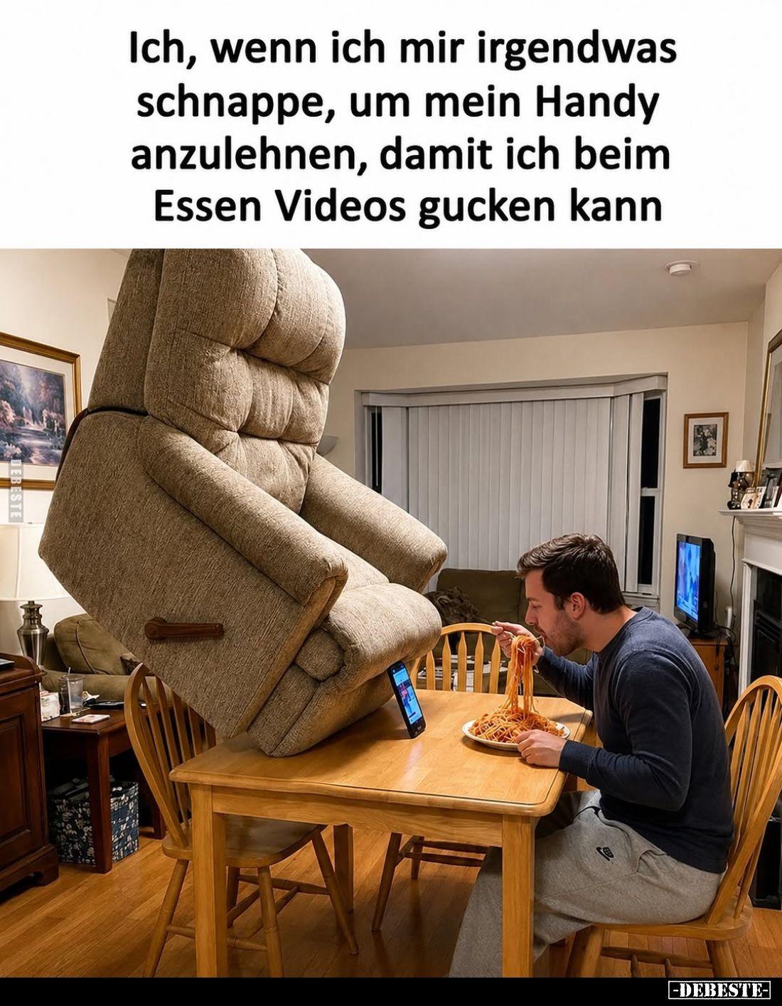 Ich, wenn ich mir irgendwas schnappe, um mein Handy anzulehnen, damit ich beim Essen Videos gucken kann.