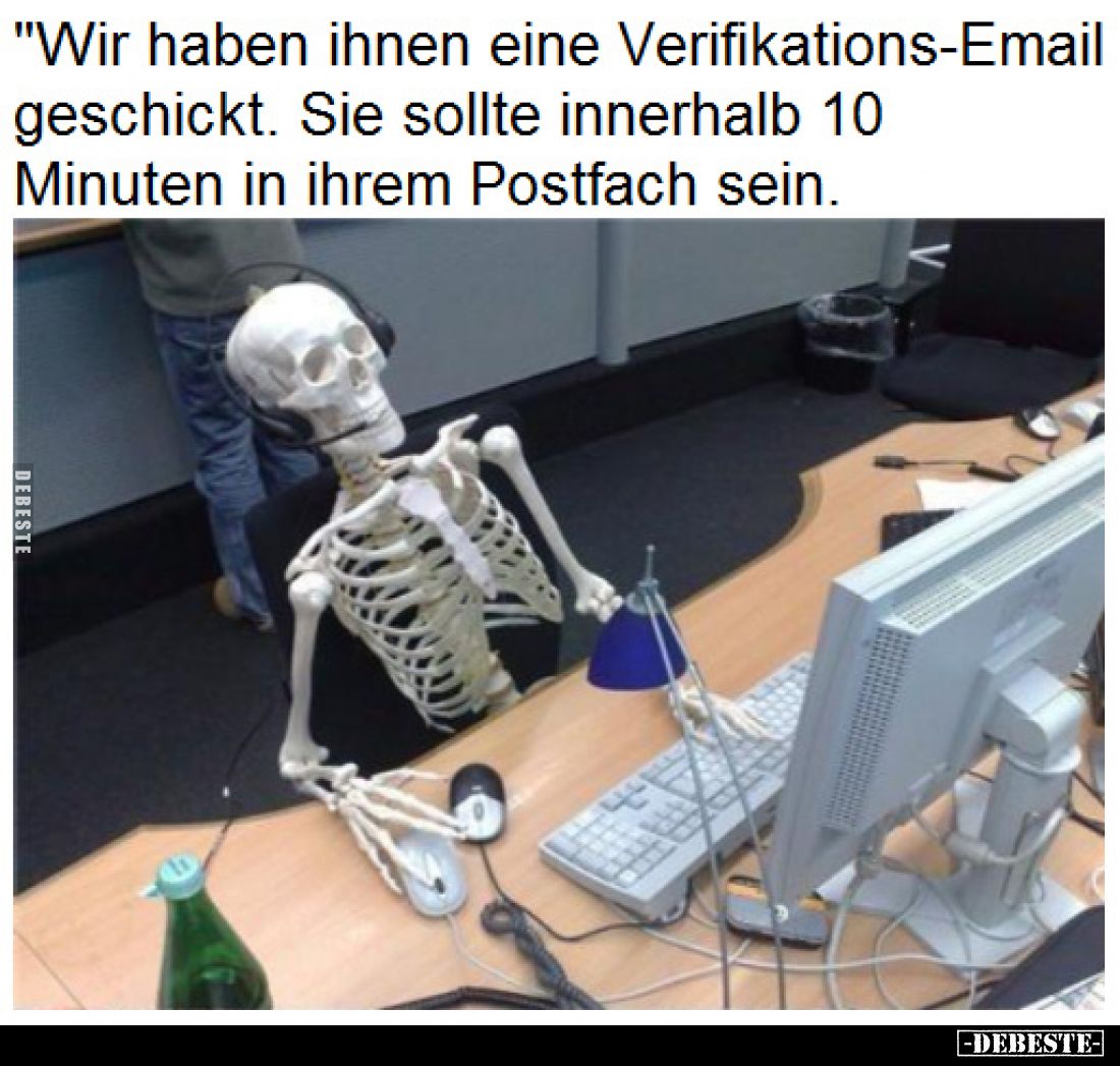 "Wir haben ihnen eine Verifikations-Email geschickt. Sie sollte innerhalb 10 Minuten in ihrem Postfach sein.