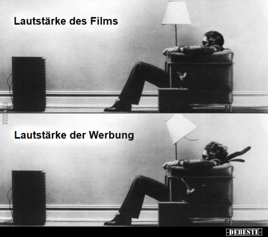 Lautstärke des Films vs. Lautstärke der Werbung.. - Lustige Bilder | DEBESTE.de