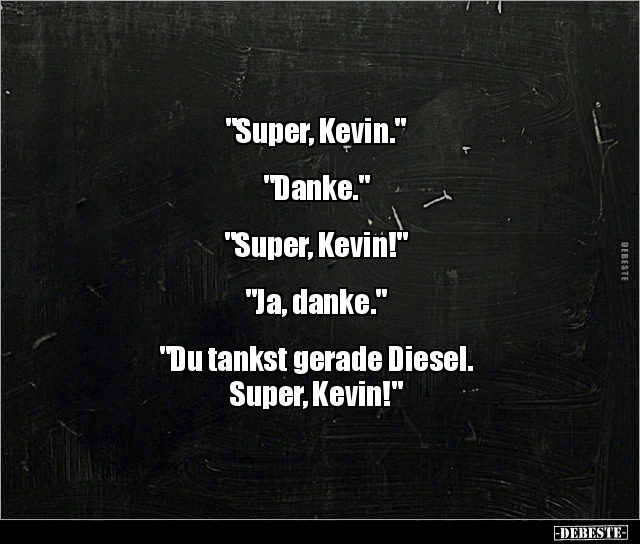 "Super, Kevin." "Danke.""Super, Kevin!"... - Lustige Bilder | DEBESTE.de