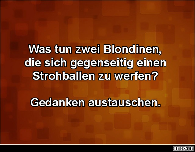 Was tun zwei Blondinen, die sich gegenseitig einen..? - Lustige Bilder | DEBESTE.de