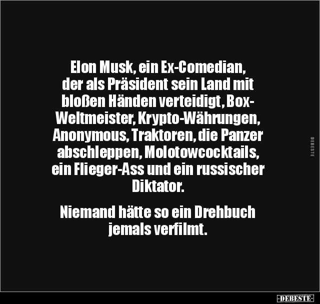 Elon Musk, ein Ex-Comedian, der als Präsident sein Land.. - Lustige Bilder | DEBESTE.de