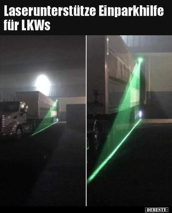 Laserunterstütze Einparkhilfe für LKWs.. - Lustige Bilder | DEBESTE.de