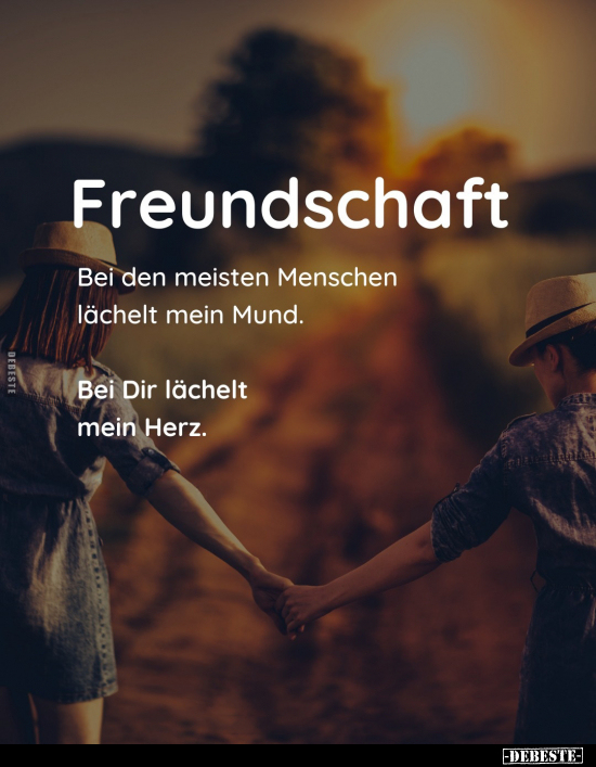 Freundschaft - Bei den meisten Menschen lächelt.. - Lustige Bilder | DEBESTE.de