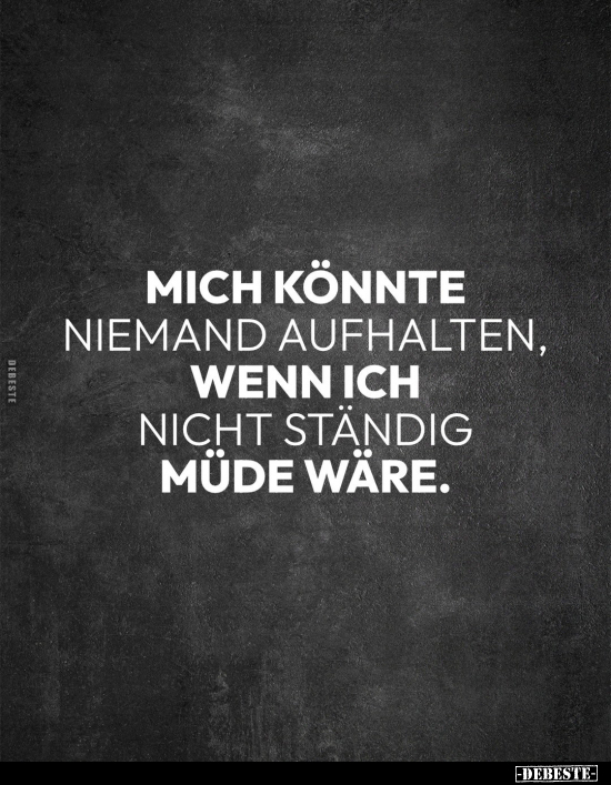 Mich könnte niemand aufhalten, wenn ich.. - Lustige Bilder | DEBESTE.de