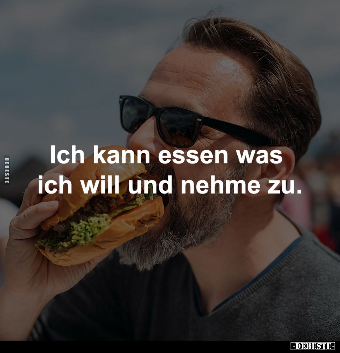 Ich kann essen was 
ich will und nehme zu.