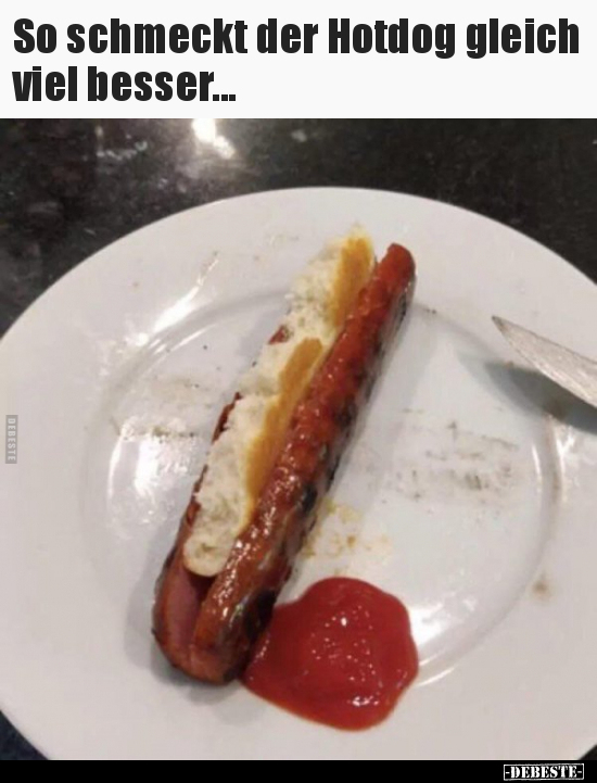 So schmeckt der Hotdog gleich viel besser... - Lustige Bilder | DEBESTE.de