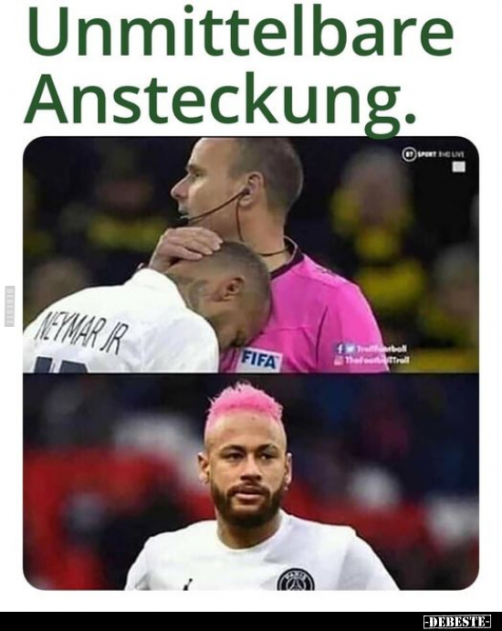 Unmittelbare Ansteckung...