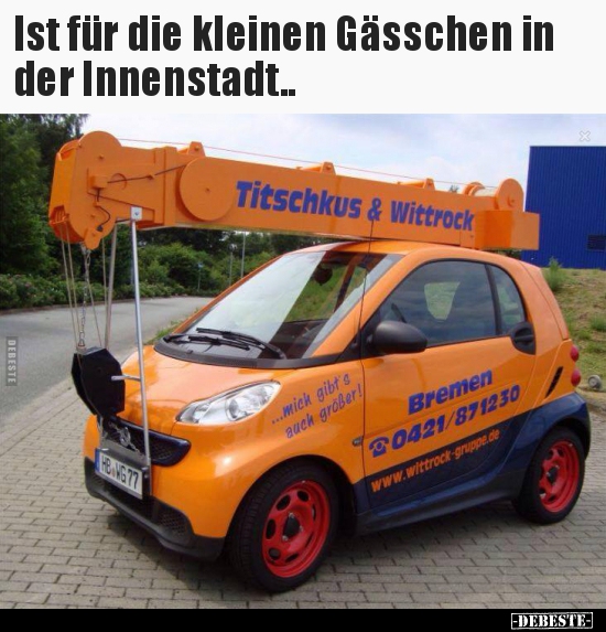 Ist für die kleinen Gässchen in der Innenstadt..
