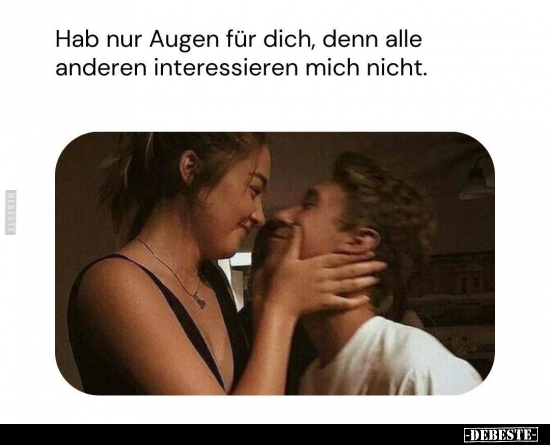 Hab nur Augen für dich.. - Lustige Bilder | DEBESTE.de