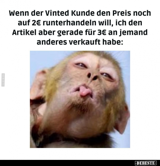 Wenn der Vinted Kunde den Preis noch auf 2€ runterhandeln.. - Lustige Bilder | DEBESTE.de