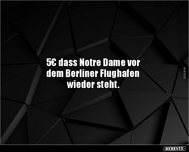 5€ dass Notre Dame vor dem Berliner Flughafen.. - Lustige Bilder | DEBESTE.de