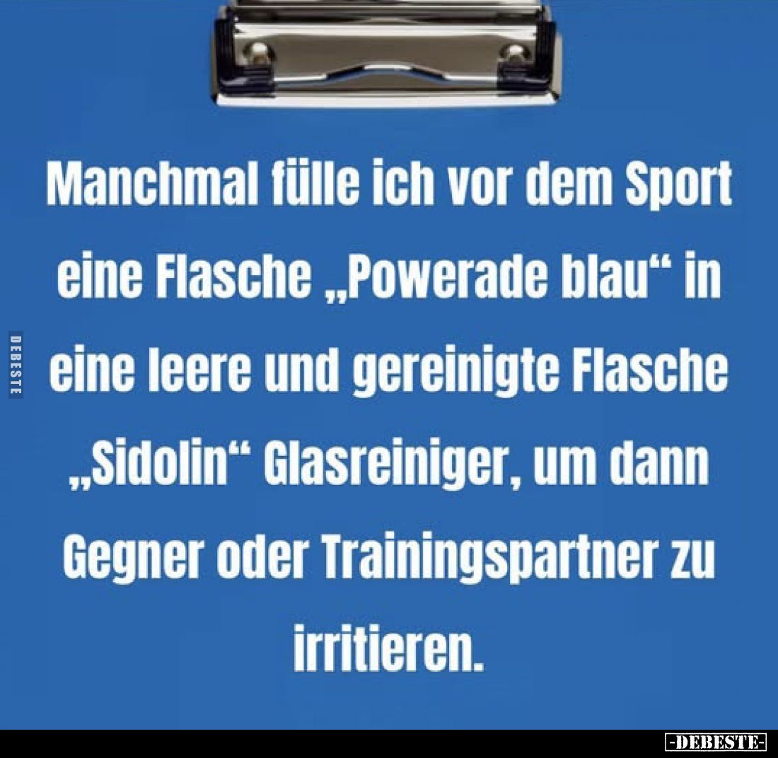 Manchmal fülle ich vor dem Sport eine Flasche "Powerade blau" in eine leere und gereinigte Flasche "Sidolin&qu...