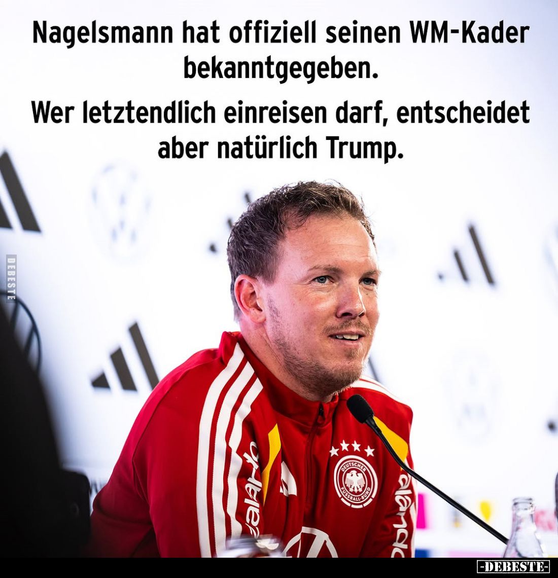 Nagelsmann hat offiziell seinen WM-Kader bekanntgegeben.
Wer letztendlich einreisen darf, entscheidet aber natürlich Trump....