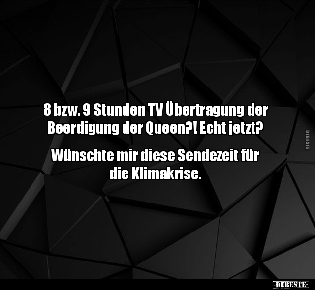 8 bzw. 9 Stunden TV Übertragung der Beerdigung der Queen?!.. - Lustige Bilder | DEBESTE.de