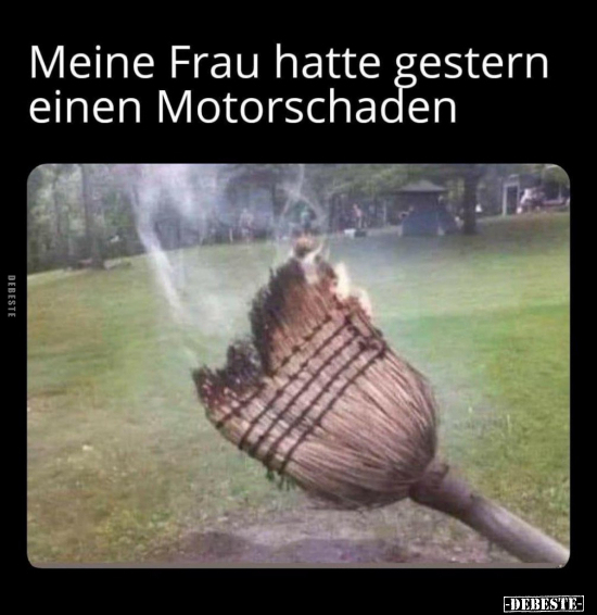 Meine Frau hatte gestern einen Motorschaden.. - Lustige Bilder | DEBESTE.de