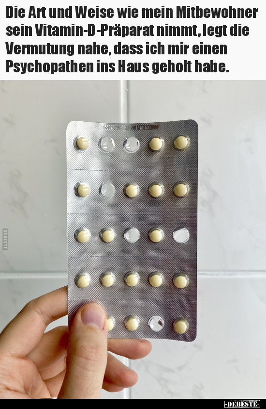 Die Art und Weise wie mein Mitbewohner sein..