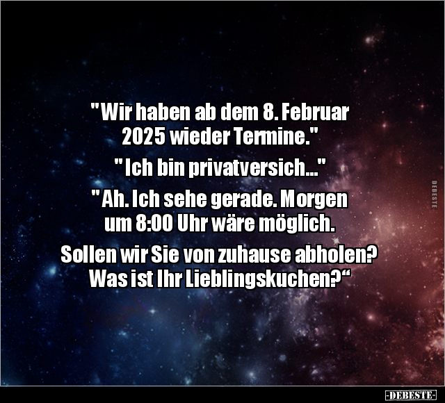 " Wir haben ab dem 8. Februar 2025 wieder Termine.".. - Lustige Bilder | DEBESTE.de