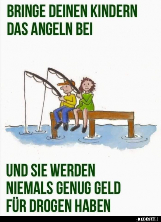 Bringe deinen Kindern das Angeln.. - Lustige Bilder | DEBESTE.de