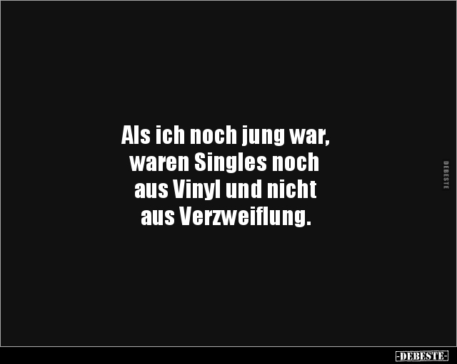 Als ich noch jung war, waren Singles noch aus Vinyl.. - Lustige Bilder | DEBESTE.de